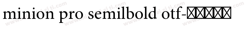 minion pro semilbold otf字体转换